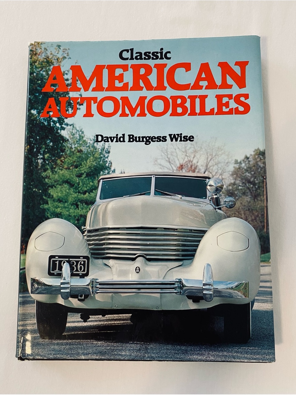 Classic American Automobiles by David Burgess Wise